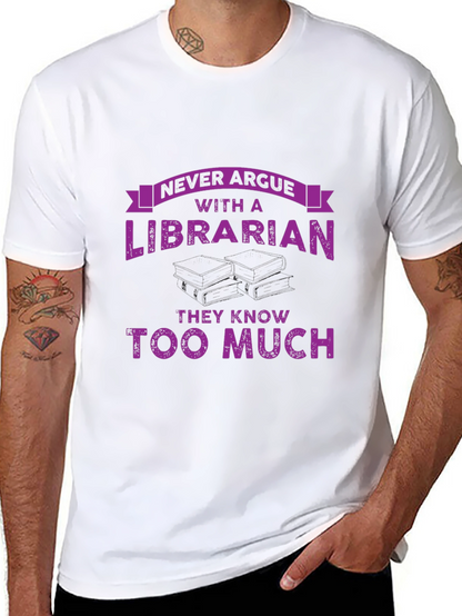 Never Argue With a Librarian T-Shirt