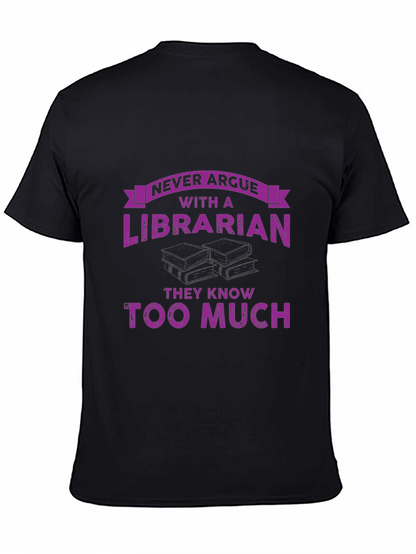 Never Argue With a Librarian T-Shirt