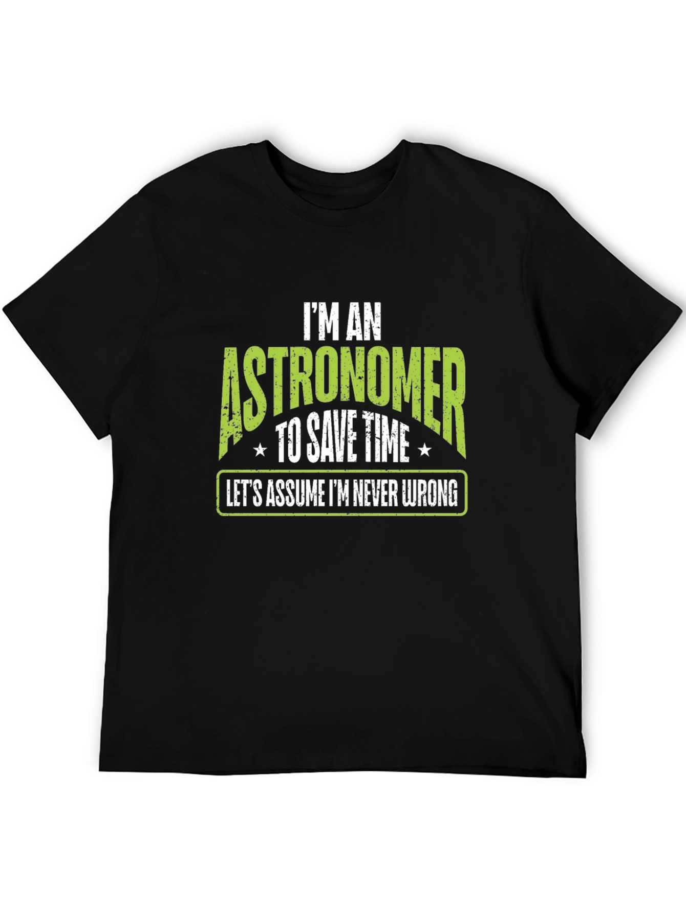 Astronomer T-Shirt - Im Never Wrong Tee