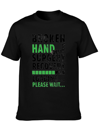 Broken Hand Surgery Recovery Loading T-Shirt