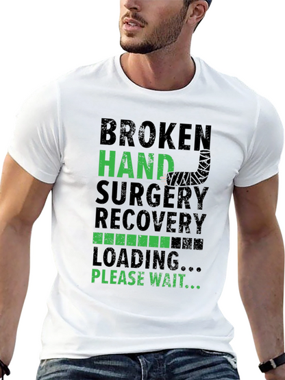 Broken Hand Surgery Recovery Loading T-Shirt