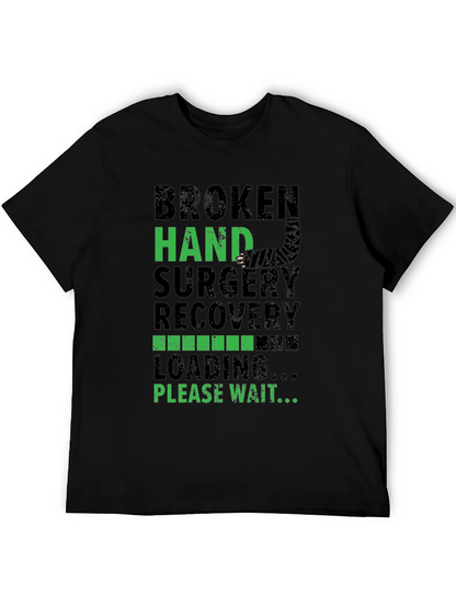 Broken Hand Surgery Recovery Loading T-Shirt