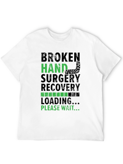 Broken Hand Surgery Recovery Loading T-Shirt