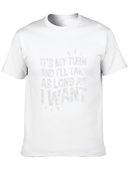 Its My Turn Funny Graphic Tee - Black