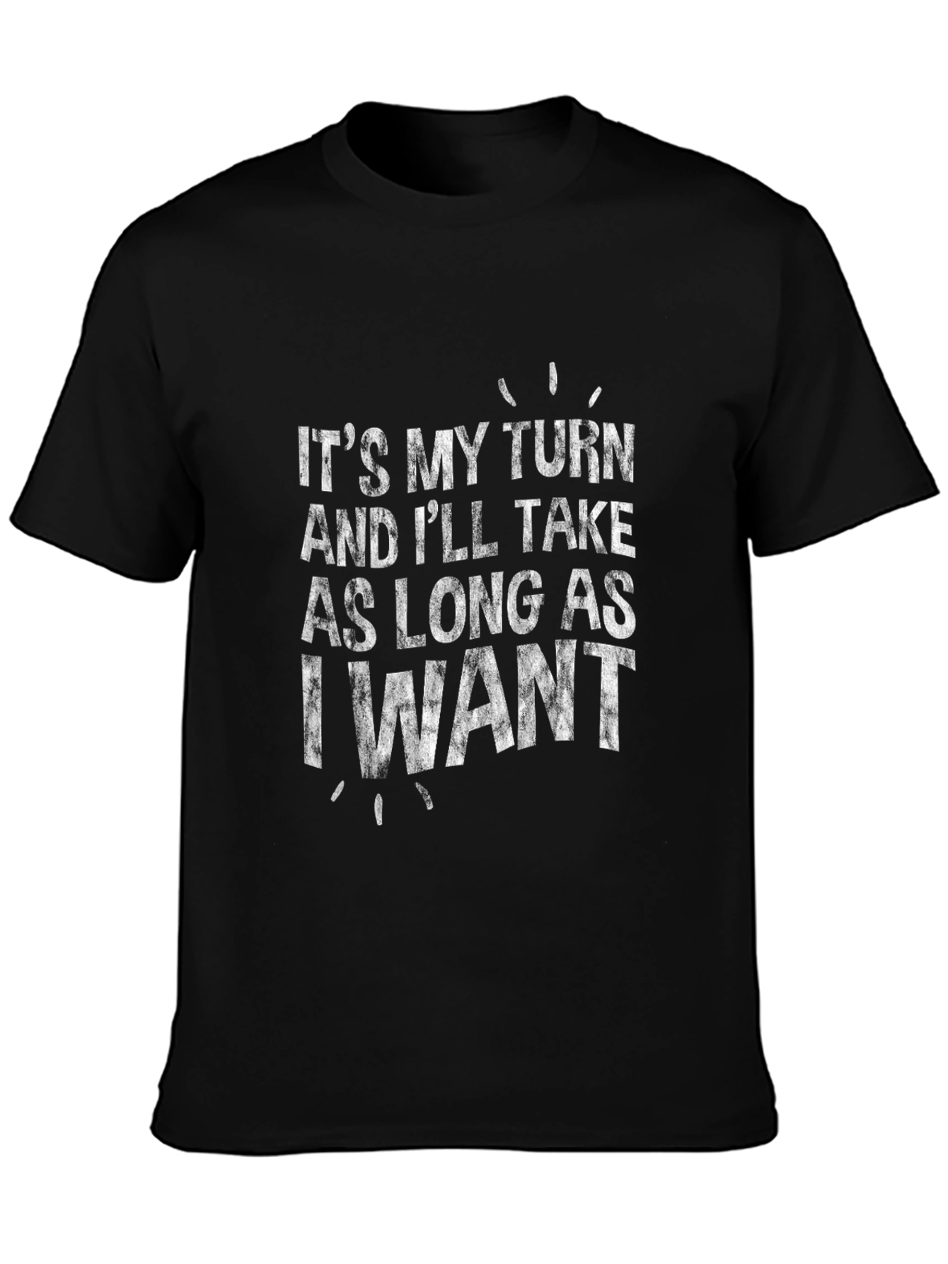 Its My Turn Funny Graphic Tee - Black