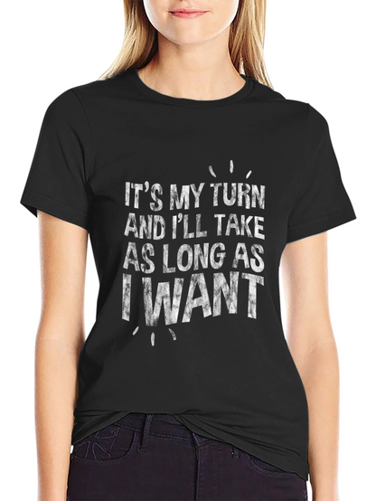 Its My Turn Funny Graphic Tee - Black