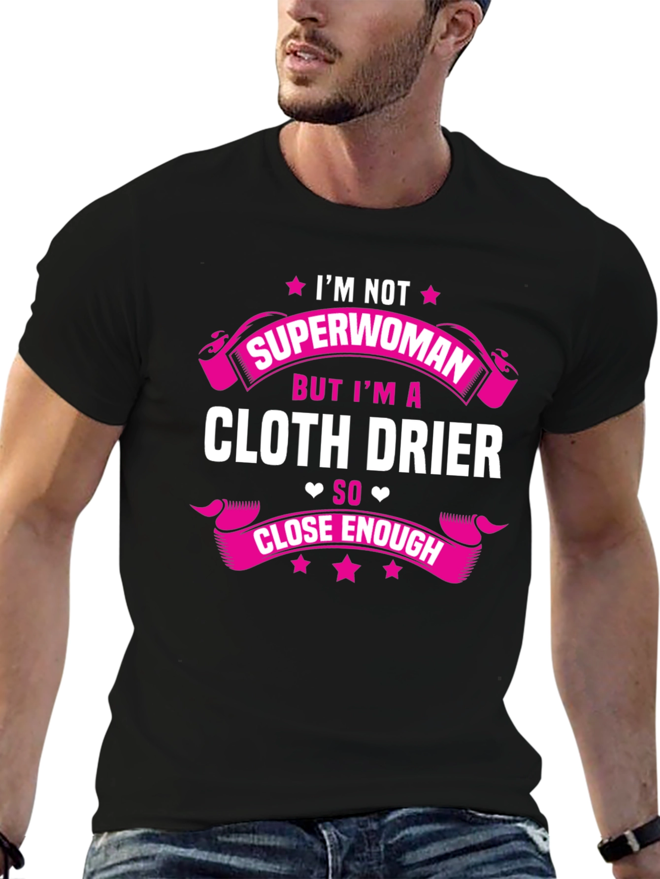 Cloth Drier T-Shirt - Superwoman Close Enough
