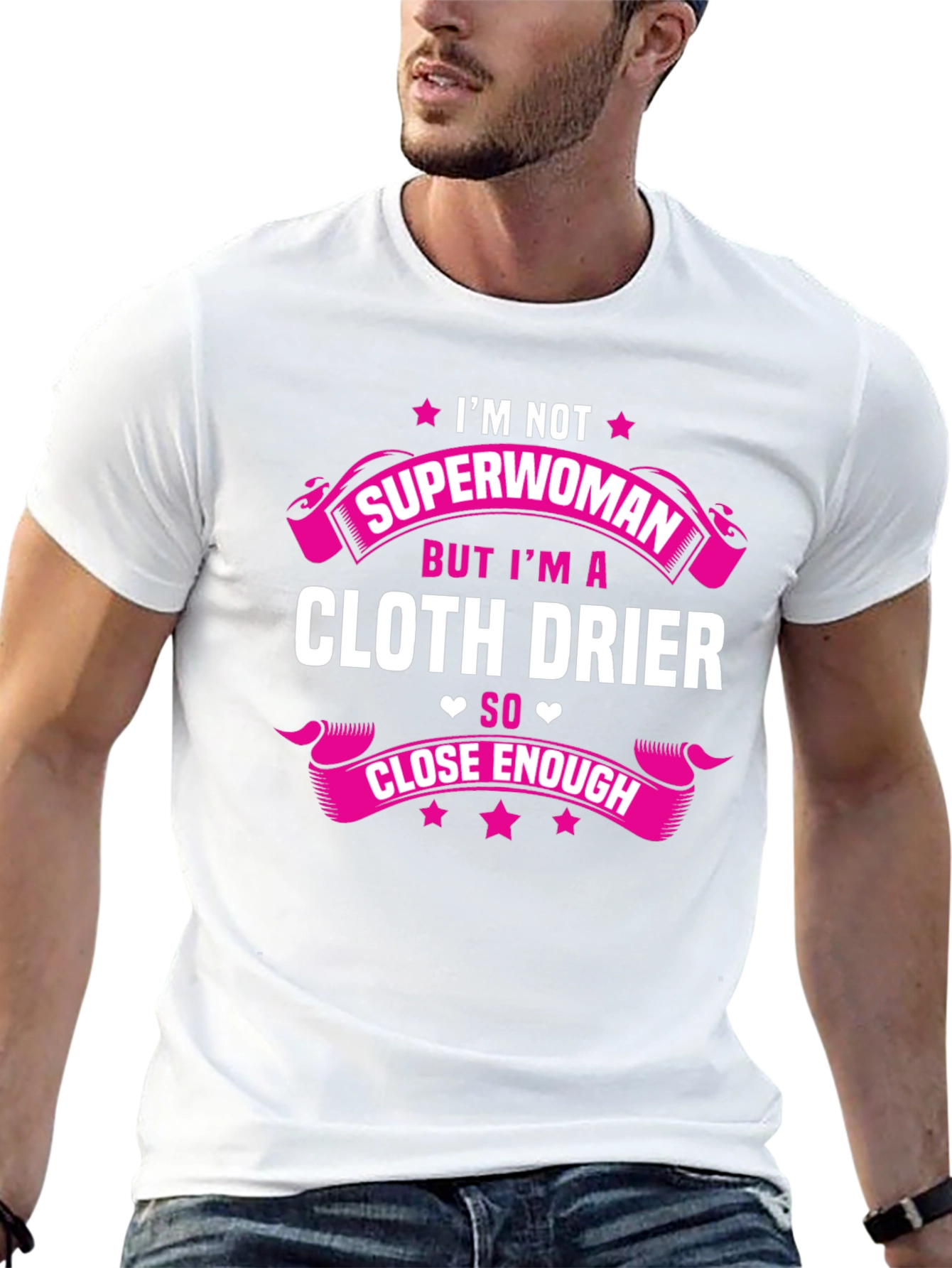 Cloth Drier T-Shirt - Superwoman Close Enough