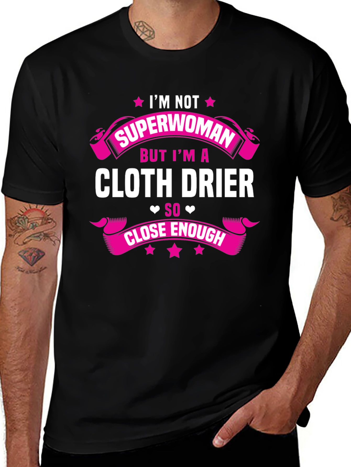 Cloth Drier T-Shirt - Superwoman Close Enough