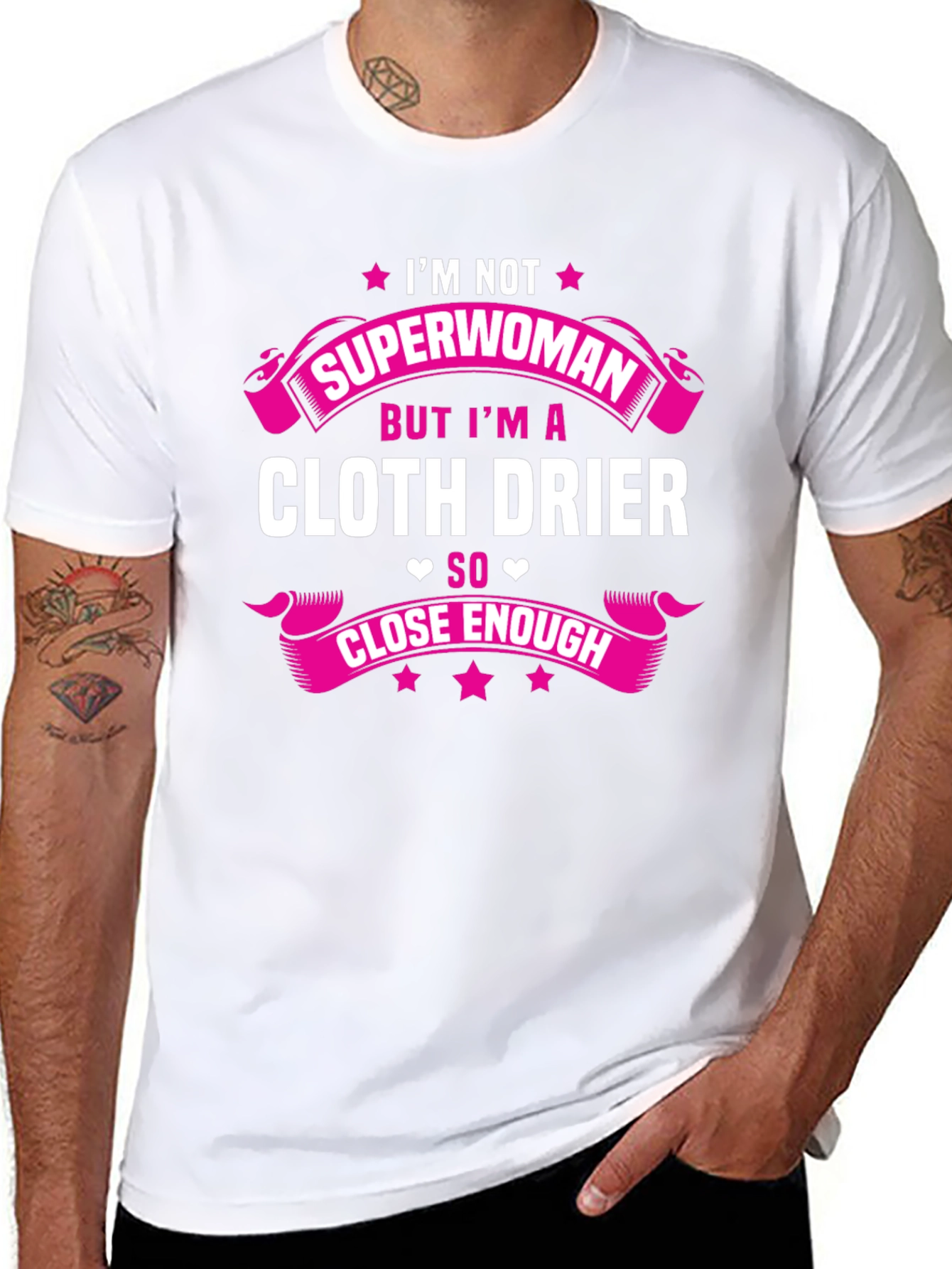 Cloth Drier T-Shirt - Superwoman Close Enough