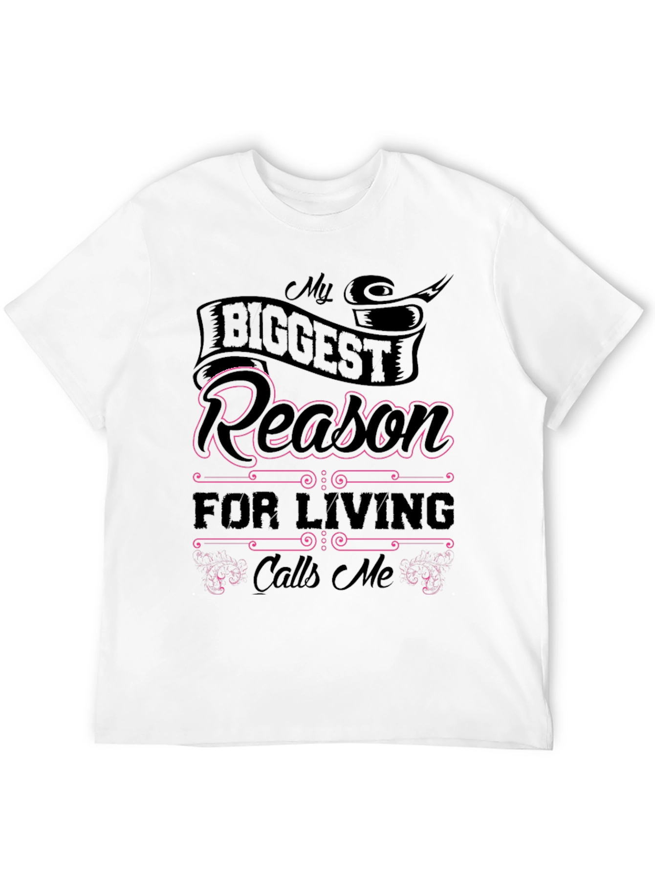 My Biggest Reason For Living T-Shirt