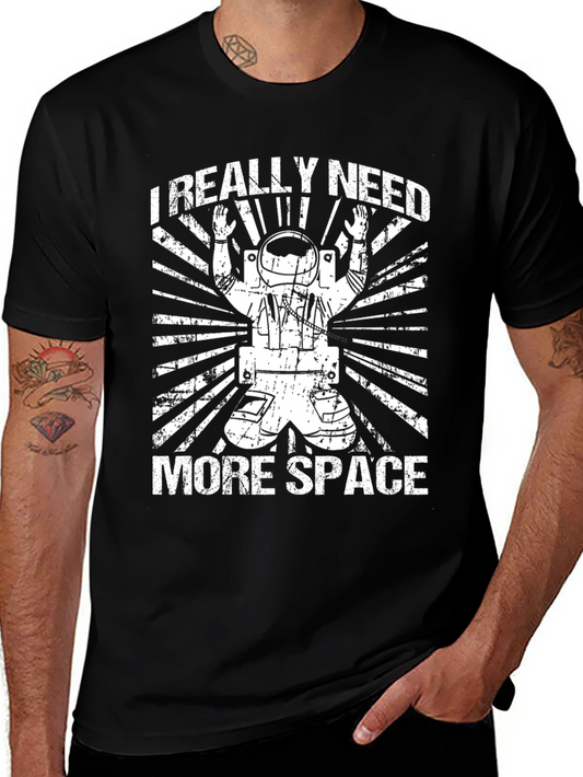 I Really Need More Space T-Shirt - Astronaut Design