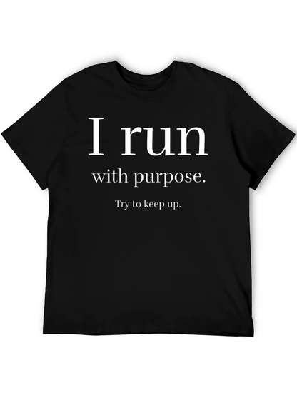 Motivational Running T-Shirt: I Run With Purpose