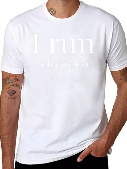 Motivational Running T-Shirt: I Run With Purpose