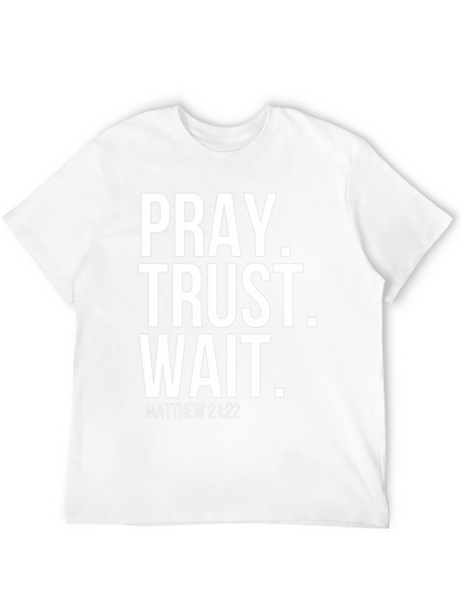 Pray Trust Wait Matthew 21:22 Graphic Tee