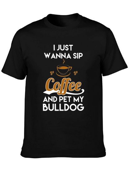 Coffee & Bulldog T-Shirt - I Just Wanna Sip