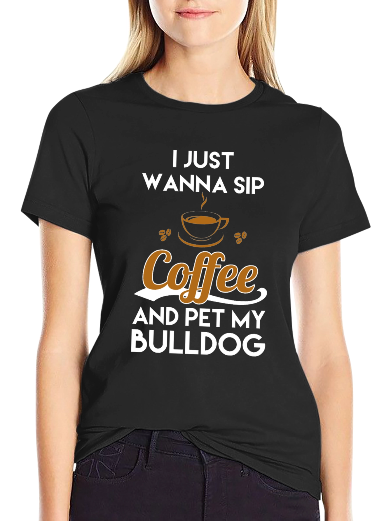Coffee & Bulldog T-Shirt - I Just Wanna Sip