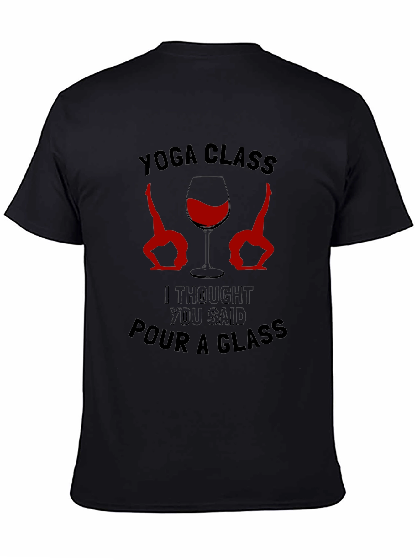 Yoga Class Pour A Glass Mens T-Shirt
