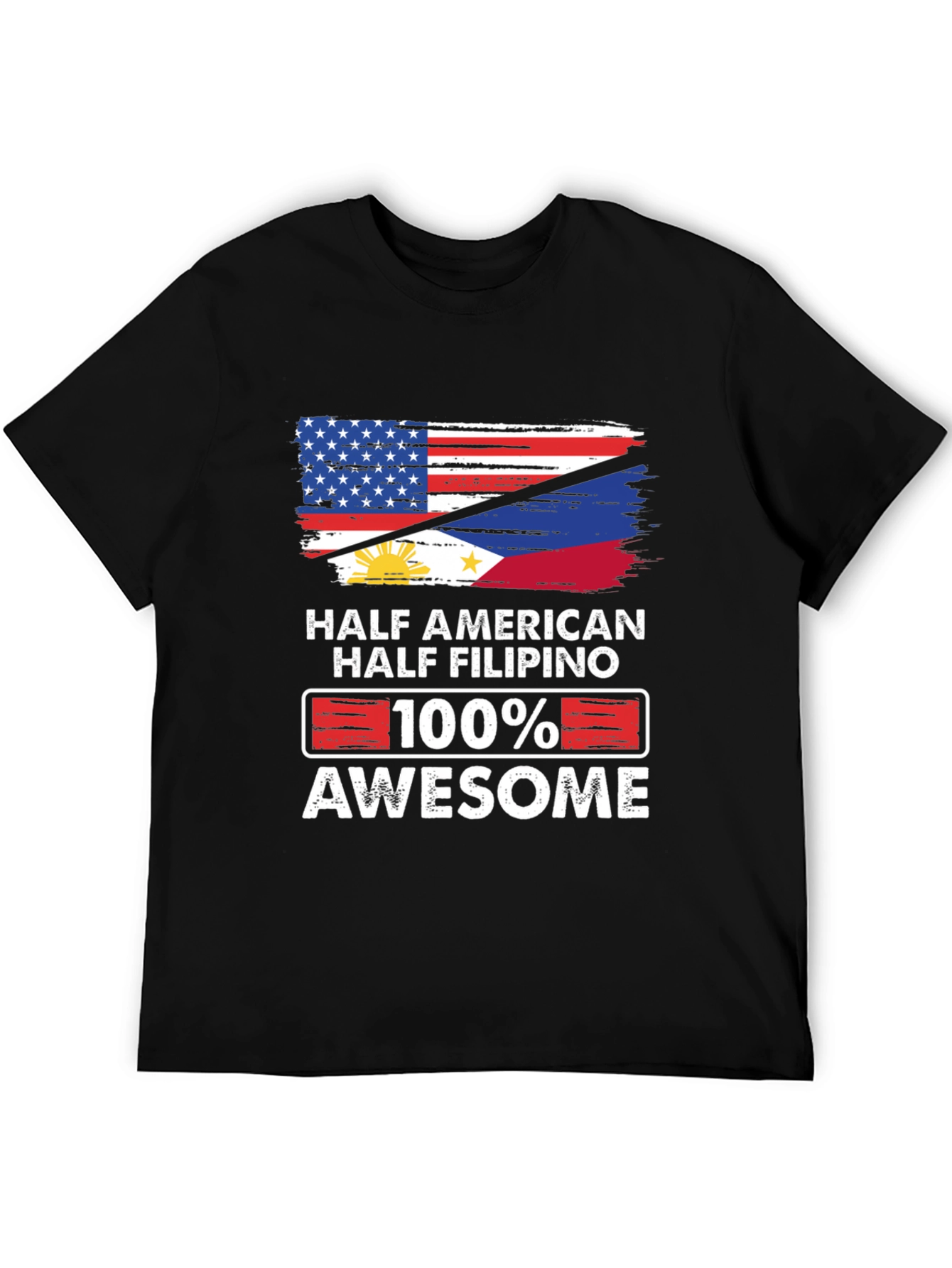 Half American Half Filipino 100% Awesome T-Shirt