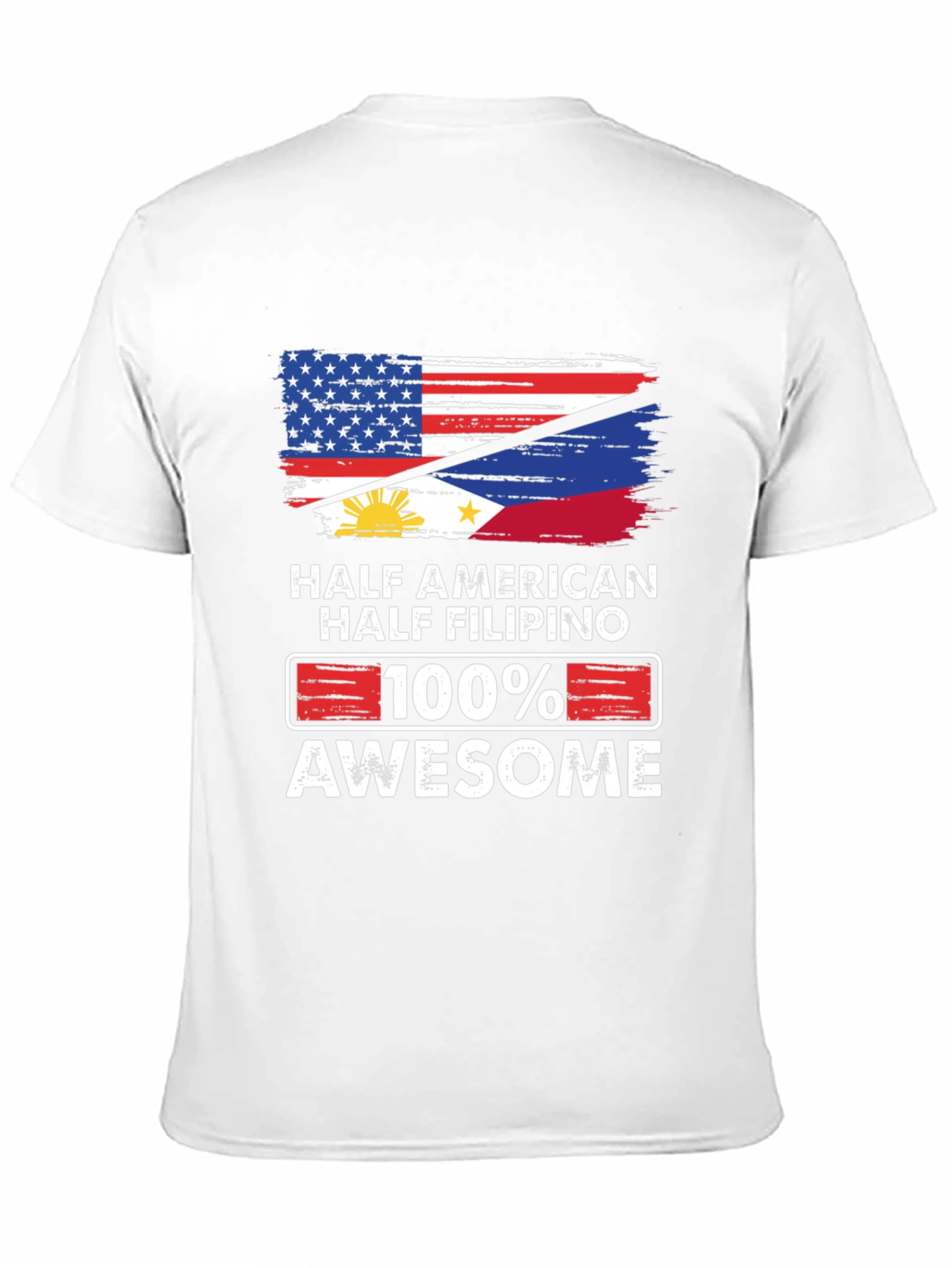 Half American Half Filipino 100% Awesome T-Shirt