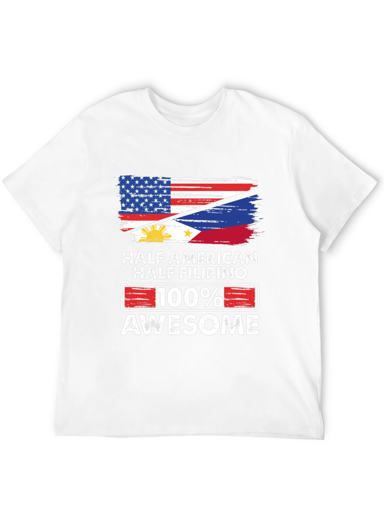 Half American Half Filipino 100% Awesome T-Shirt