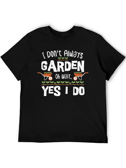 Gardening T-Shirt - Funny Gardener Gift