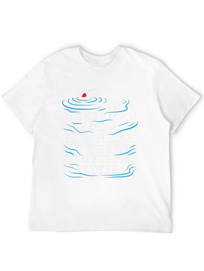 Fisherman Grandpa T-Shirt - Is There Something Better?