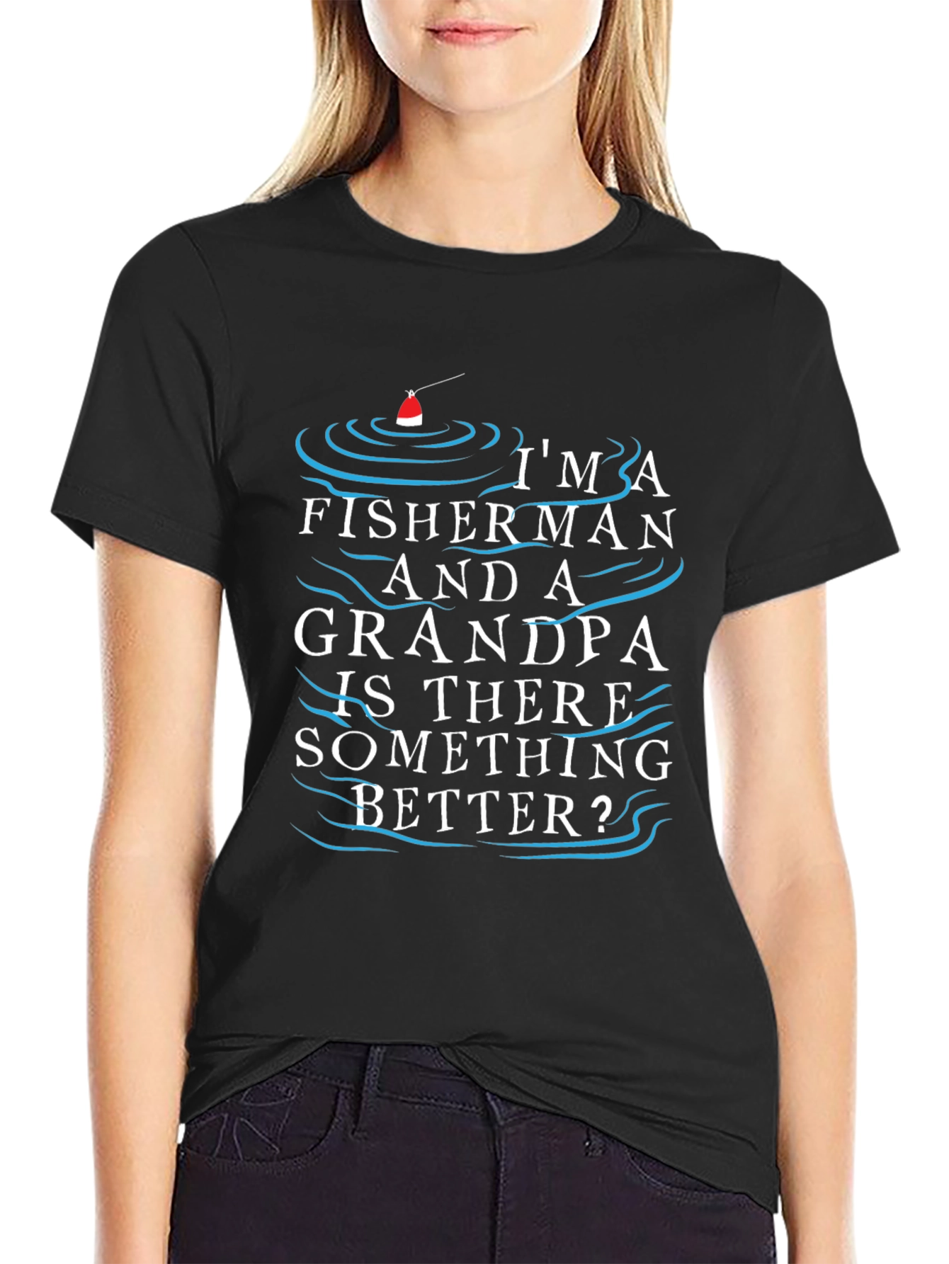 Fisherman Grandpa T-Shirt - Is There Something Better?