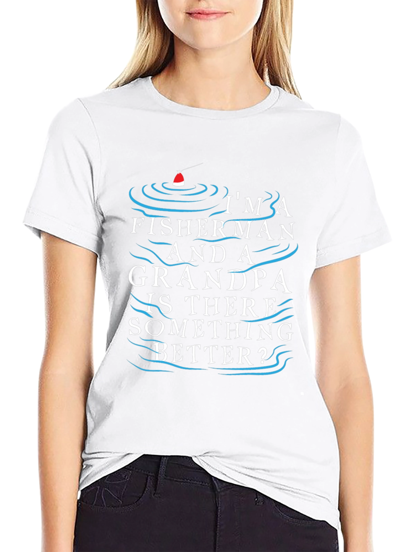 Fisherman Grandpa T-Shirt - Is There Something Better?