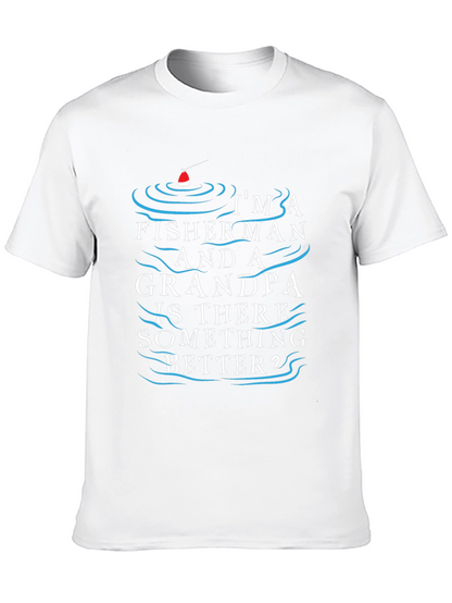 Fisherman Grandpa T-Shirt - Is There Something Better?