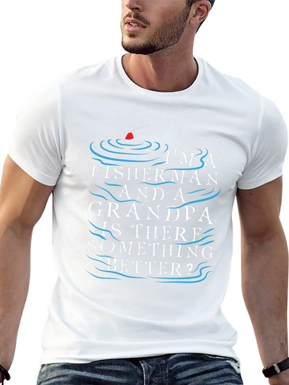 Fisherman Grandpa T-Shirt - Is There Something Better?