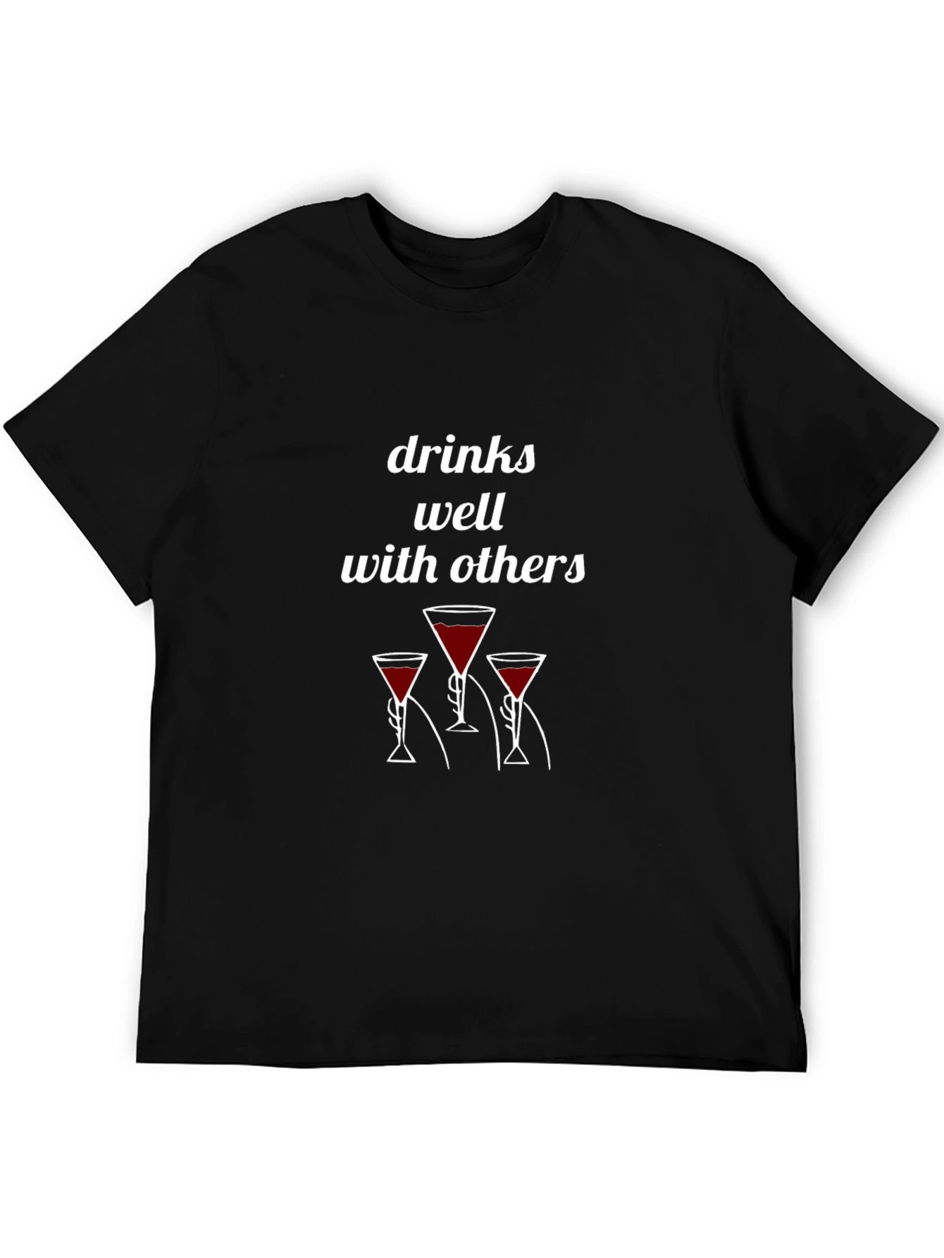 Drinks Well With Others T-Shirt