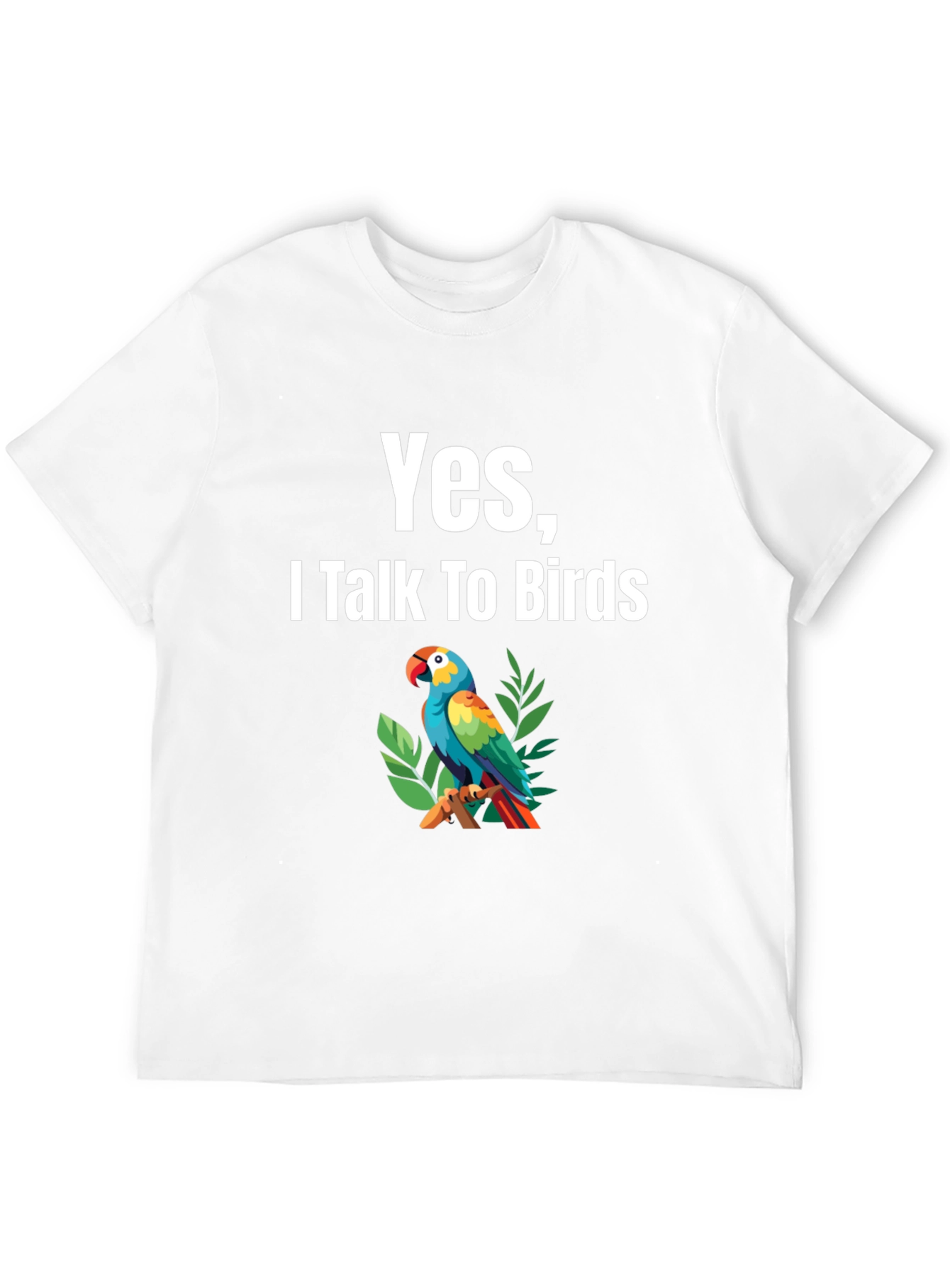 Yes I Talk To Birds T-Shirt