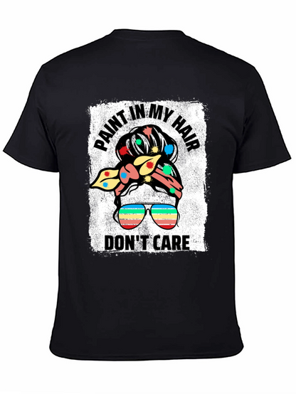 Paint In My Hair Dont Care Black T-Shirt