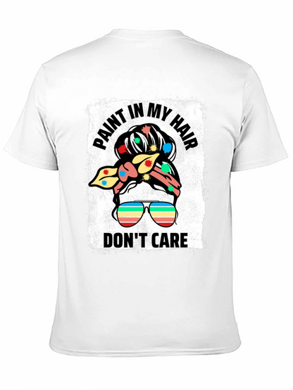 Paint In My Hair Dont Care Black T-Shirt