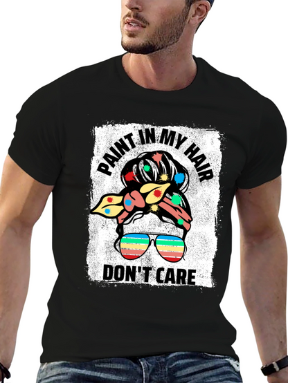 Paint In My Hair Dont Care Black T-Shirt