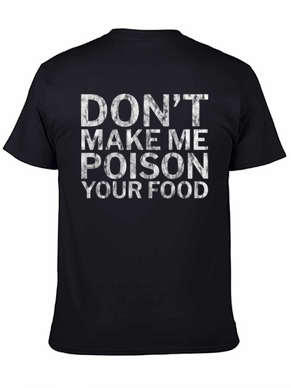 Dont Make Me Poison Your Food Novelty T-Shirt
