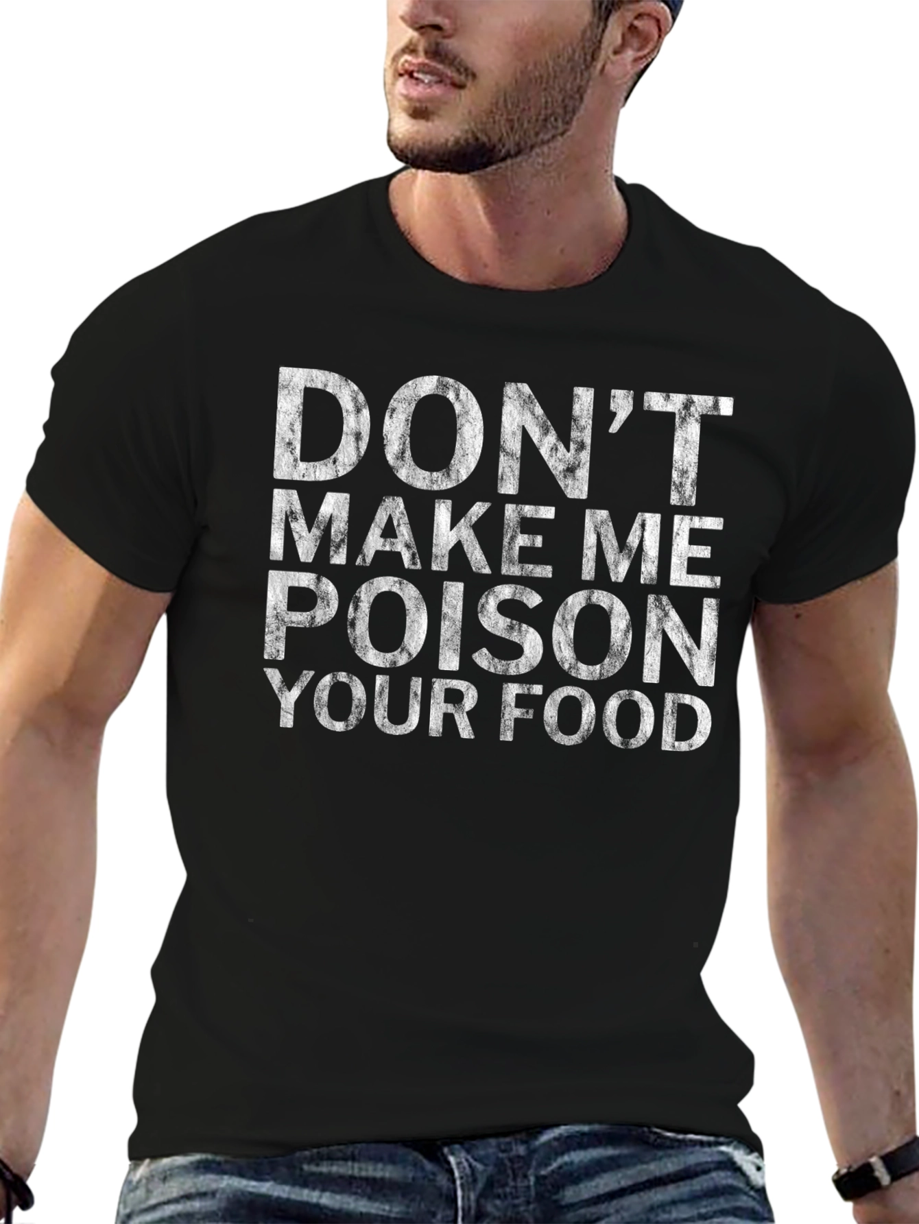 Dont Make Me Poison Your Food Novelty T-Shirt
