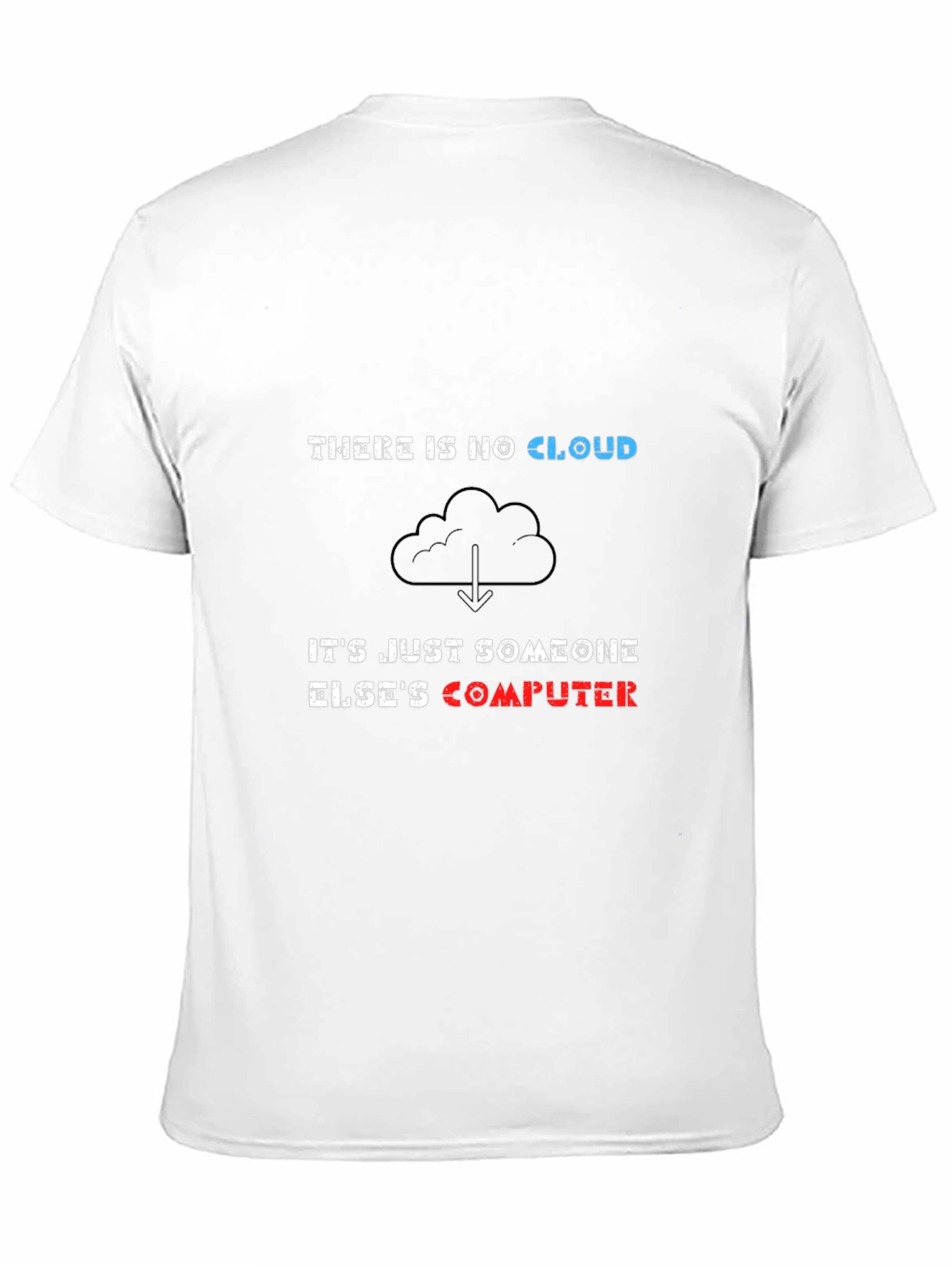 There is No Cloud Funny IT T-Shirt