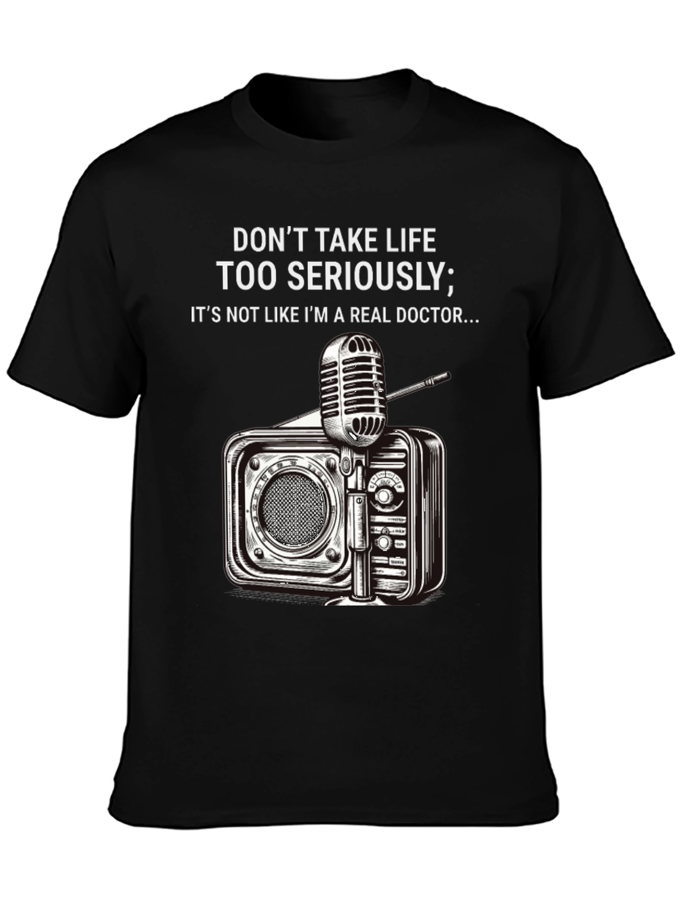 Dont Take Life Too Seriously Graphic T-Shirt