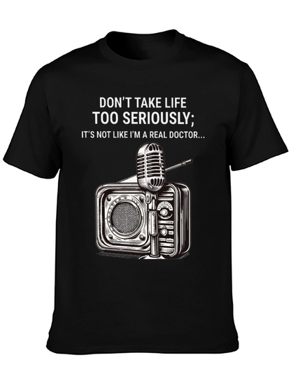 Dont Take Life Too Seriously Graphic T-Shirt