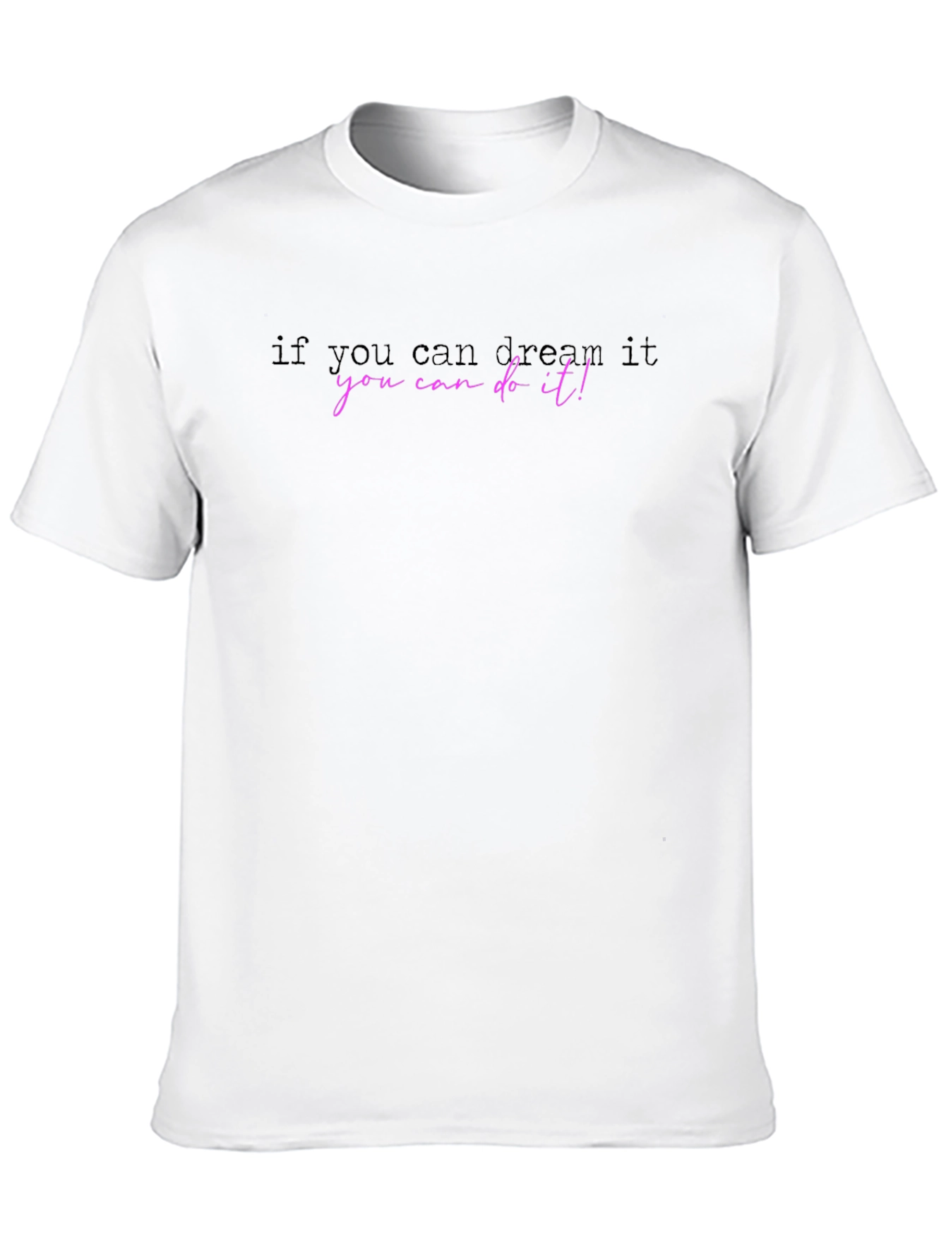 Dream It Do It! Graphic Tee