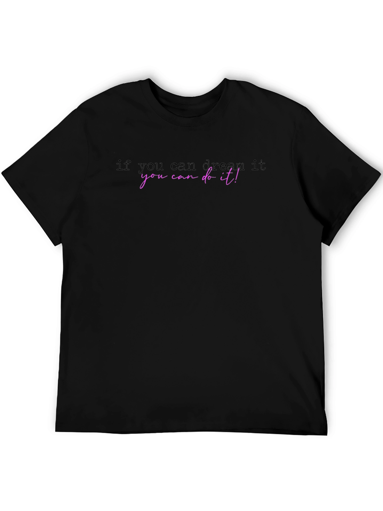 Dream It Do It! Graphic Tee