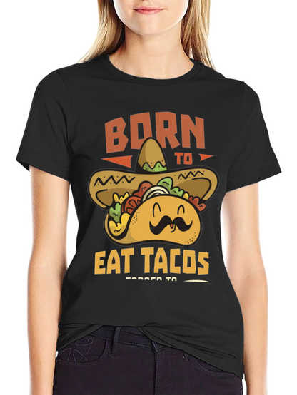Born to Eat Tacos T-Shirt
