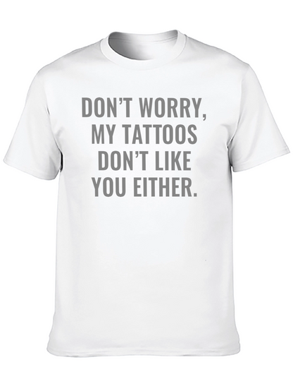 Funny Tattoo Graphic T-Shirt: Dont Worry!