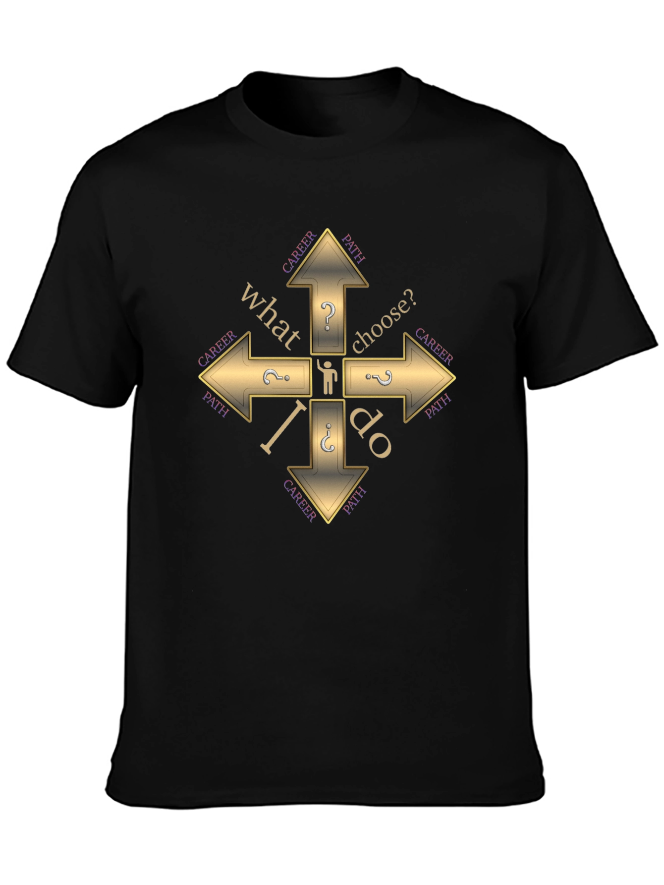 Career Path Choice T-Shirt