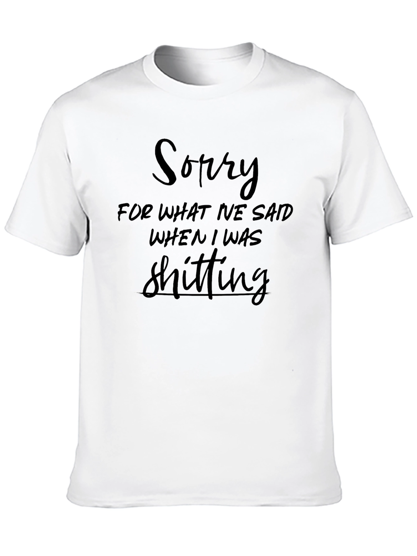 Sorry For What I Said Black T-Shirt