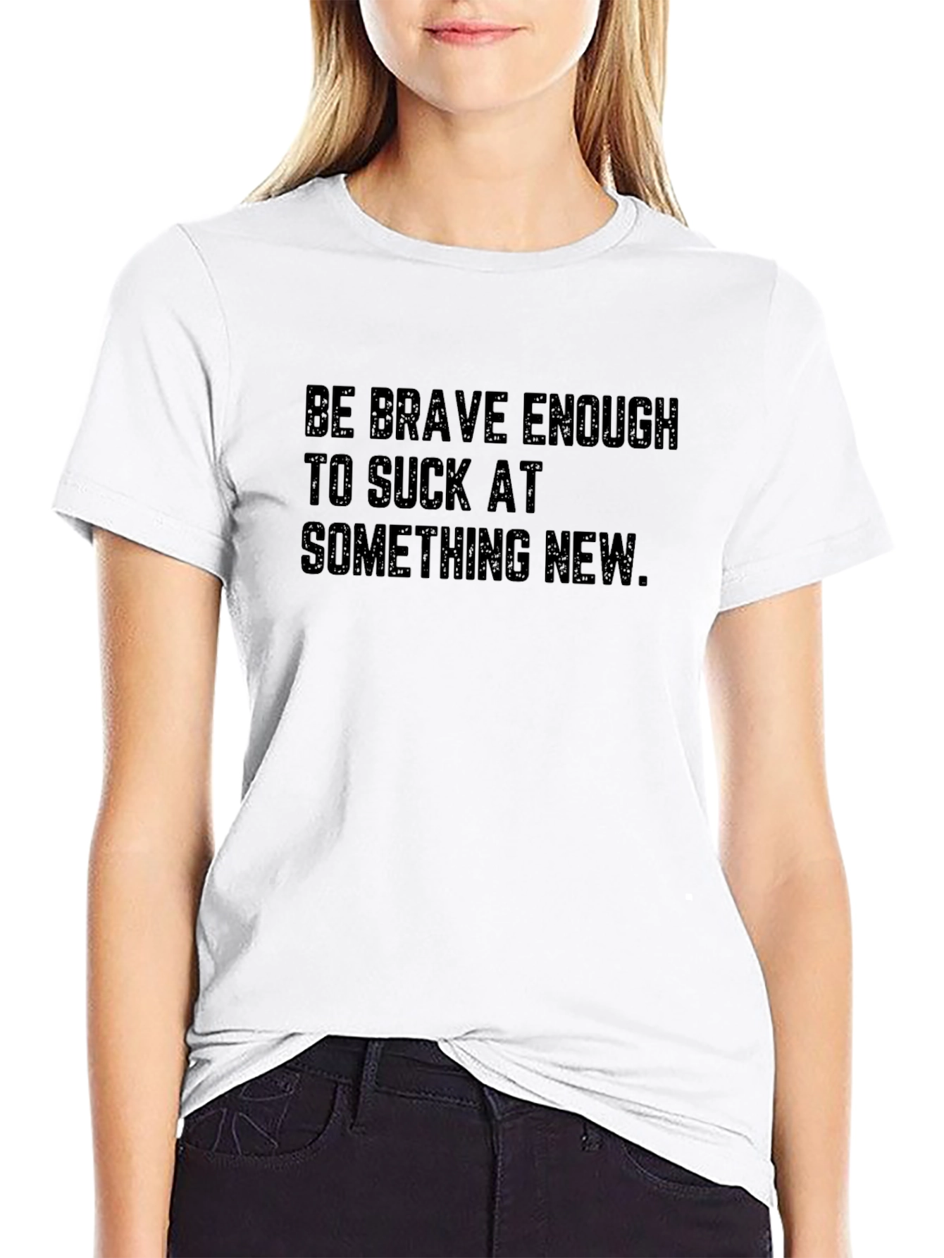 Be Brave Enough T-Shirt: Motivational Tee