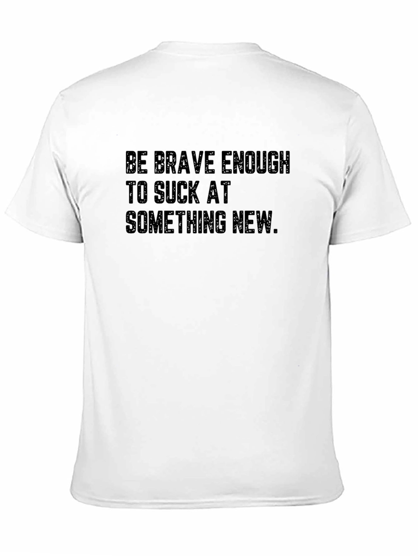 Be Brave Enough T-Shirt: Motivational Tee