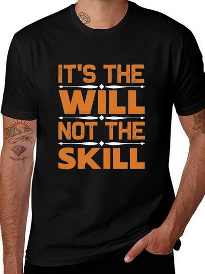 Its the Will Not the Skill T-Shirt